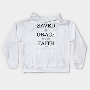 Saved by grace through faith Kids Hoodie